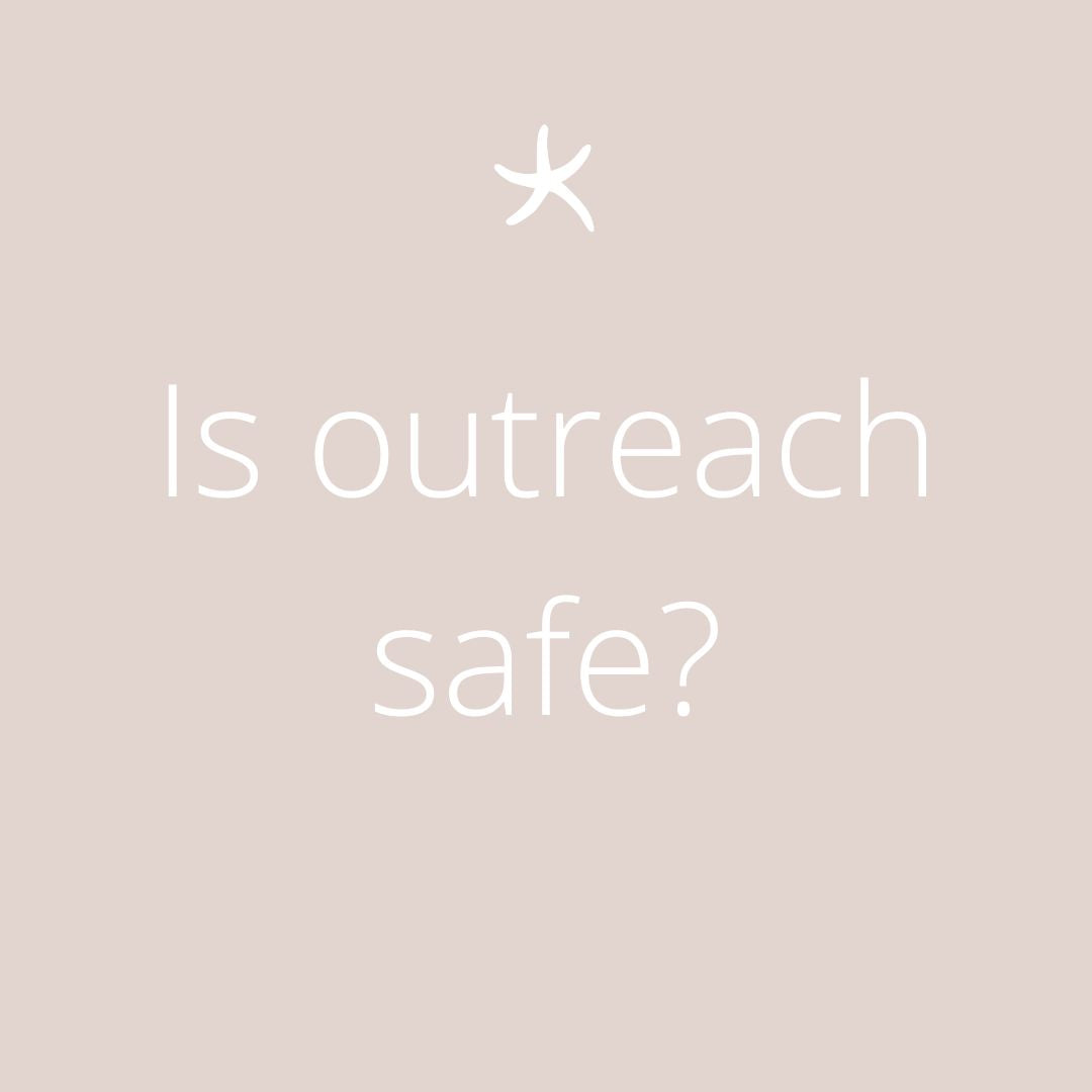 Is Outreach Safe?