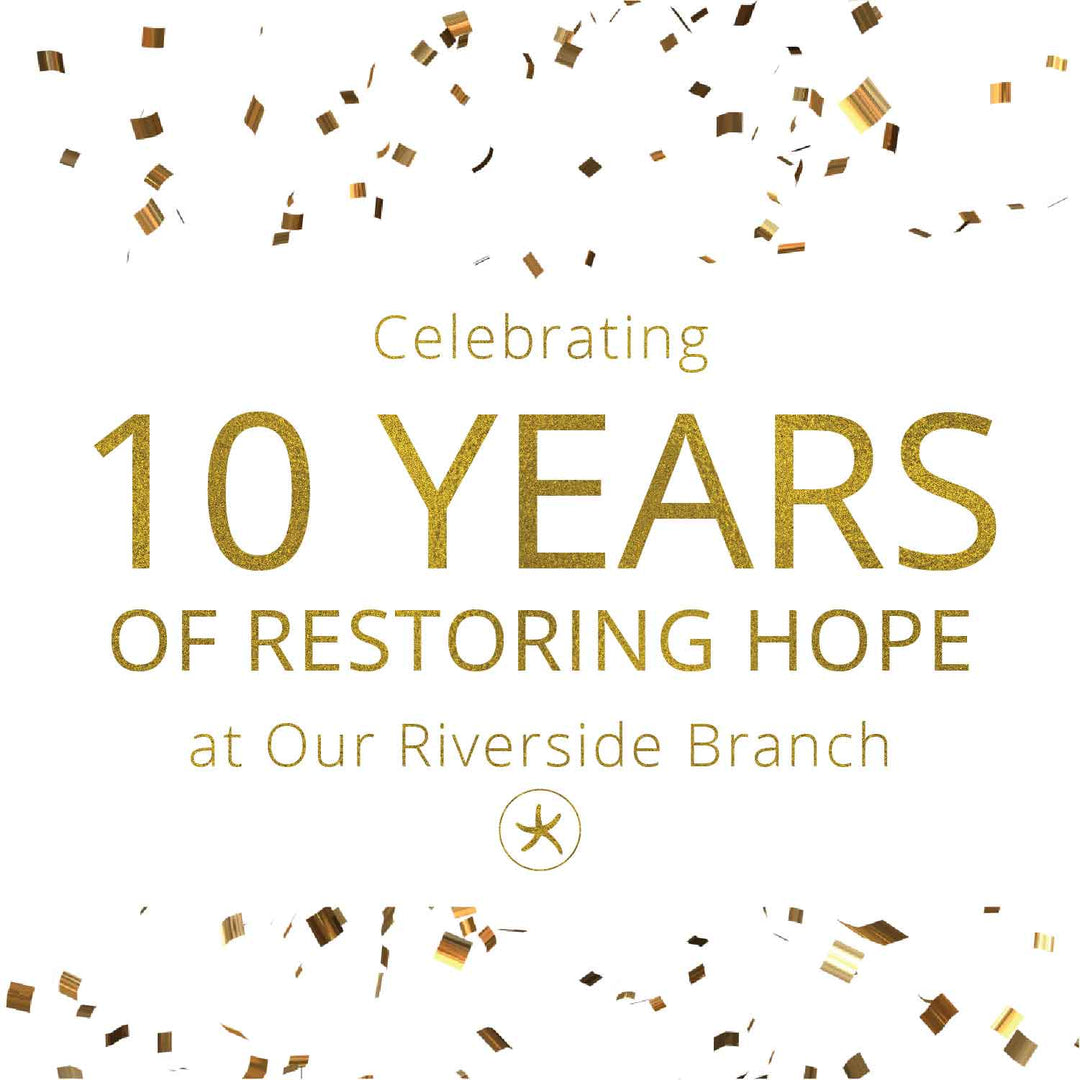 Celebrating 10 Years of Restoring Hope at our Riverside Branch!